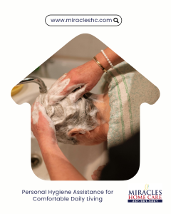 Personal Hygiene Assistance for Comfortable Daily Living