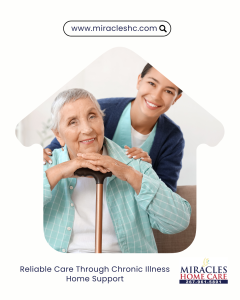 Reliable Care Through Chronic Illness Home Support