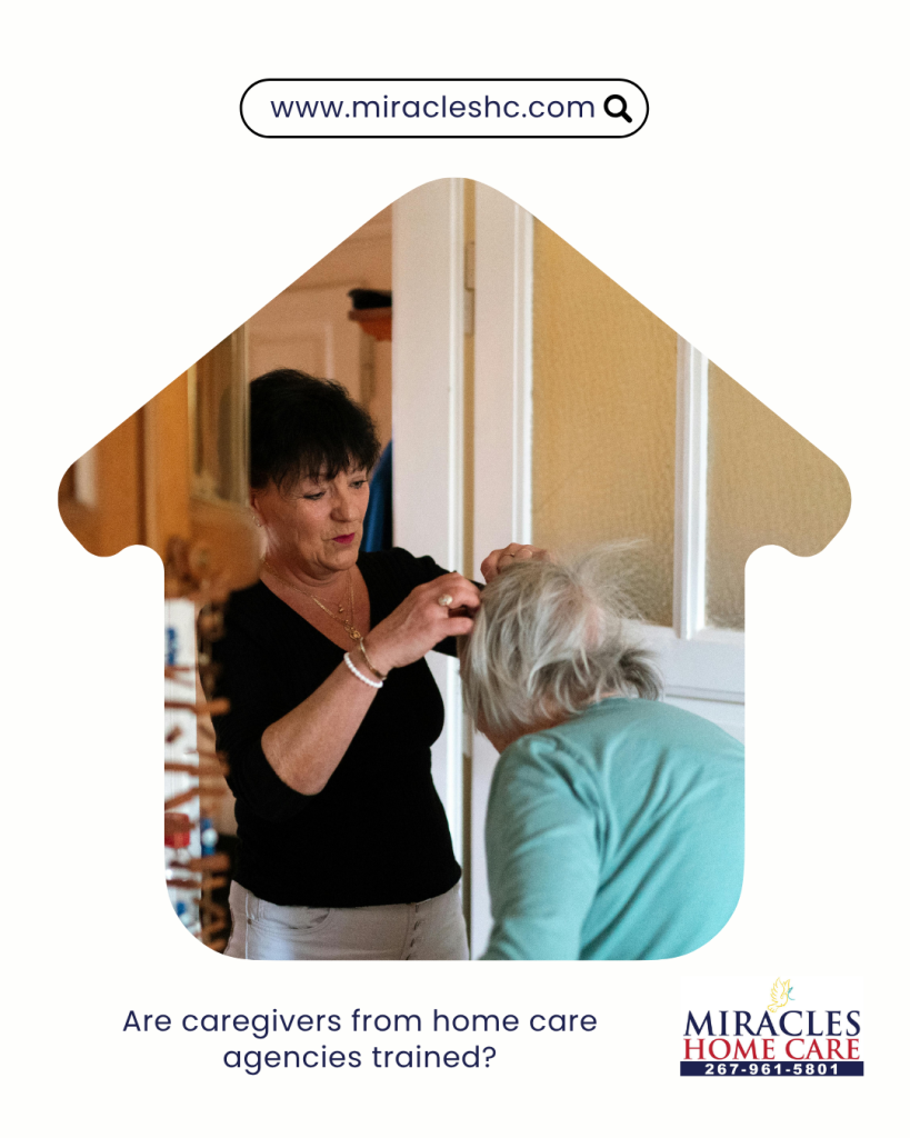 Are caregivers from home care agencies trained?