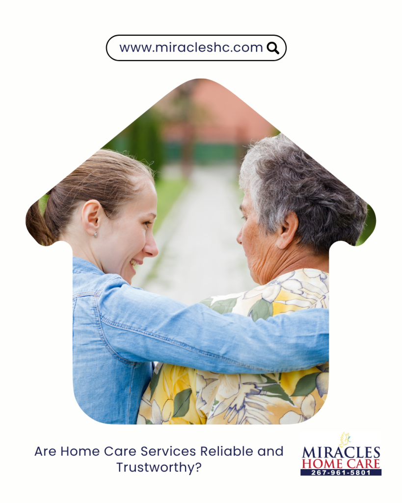 Are Home Care Services Reliable and Trustworthy?