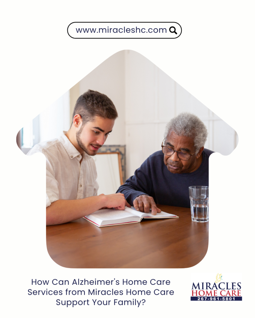 **How Can Alzheimer's Home Care Services from Miracles Home Care Support Your Family?**