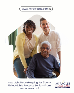 How Light Housekeeping for Elderly Philadelphia Protects Seniors From Home Hazards