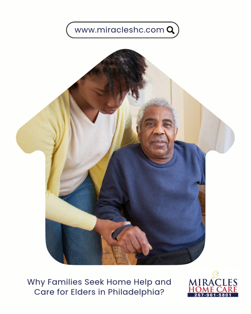 Why Families Seek Home Help and Care for Elders in Philadelphia